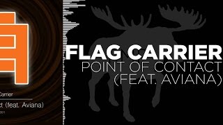 [DnB] - Flag Carrier - Point Of Contact (feat. Aviana) [Free Download]