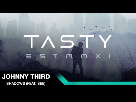 Johnny Third  - Shadows (feat. SEE) [Tasty Release]