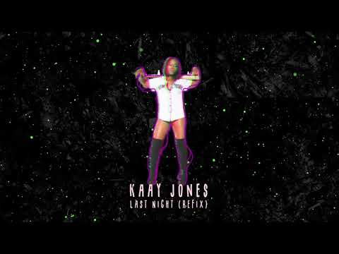 Kaay Jones- Last Night (Remix Kranium Last Night)