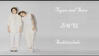 Tegan and Sara - BWU (subtitulado)