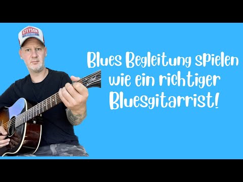 Blues Begleitung spielen wie ein richtiger Bluesgitarrist!