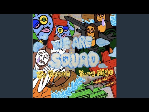 We are squad (feat. YUNG NIGO)