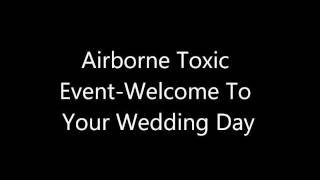The Airborne Toxic Event - Welcome to Your Wedding Day (Lyrics) HD