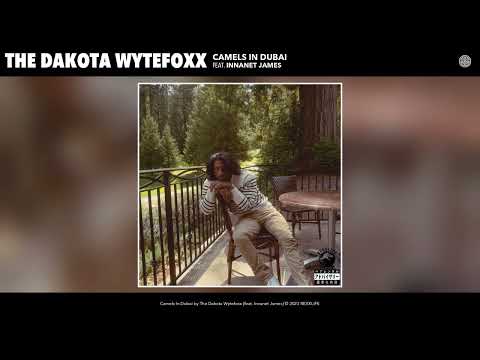 The Dakota Wytefoxx - Camels In Dubai (Official Audio) (feat. Innanet James)