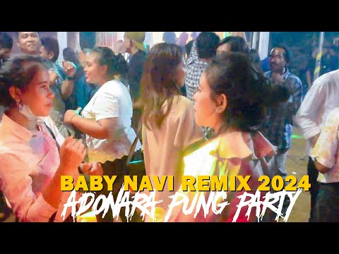 ADONARA PUNG PARTY - BABY NAVI REMIX 2024 - ADONARA MIX REVOLUTION