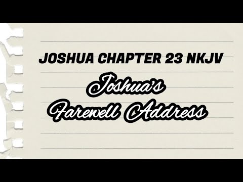 JOSHUA CHAPTER 23 NKJV: Joshua's Farewell Address