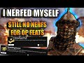 Ubisoft doesn't want to nerf these OP Feats, so I'm nerfing myself - NO OP FEAT PLAYS | For Honor
