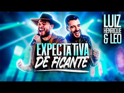 EXPECTATIVA DE FICANTE - Ao Vivo em Goiânia - Luiz Henrique & Léo