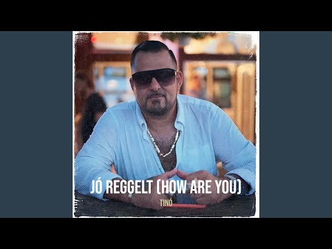 Jó Reggelt (How Are You)