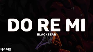 Blackbear - Do Re Mi (Lyrics)