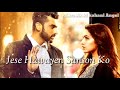 Aise Zaroori Ho Mujhko Tum Jaise Hawayein Saanson Ko Aise Talashun Main Tumko Sad Status