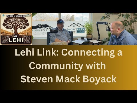 Lehi Link: Connecting a Community with Steven Mack Boyack