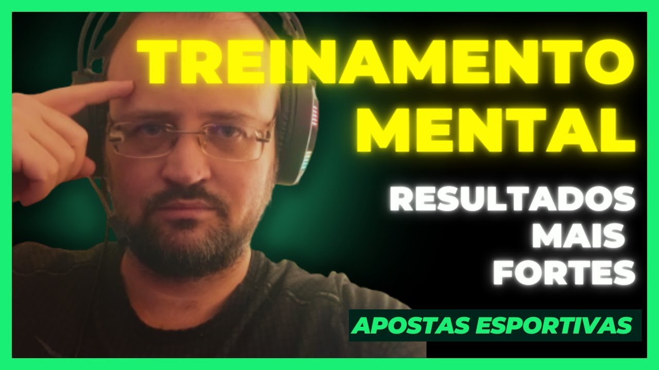 Com Esse Treinamento Mental Você Vai Fortalecer Seus Resultados Nas Apostas Esportivas