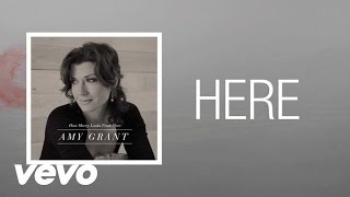 Amy Grant - Here (Lyric)