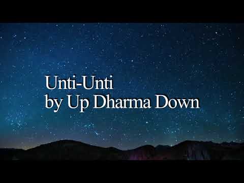 Unti-unti (Lyric Video) - Up Dharma Down