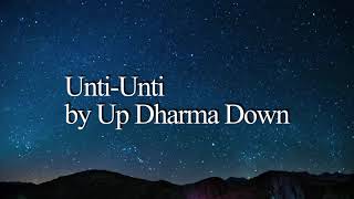 Unti-unti (Lyric Video) - Up Dharma Down