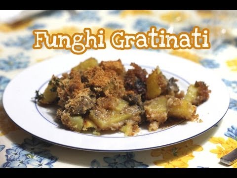 FUNGHI GRATINATI - gratin mashrooms