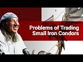 The Dark Side Of Tom Sosnoff S Iron Condor Strategy