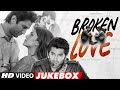 Broken Love Video Jukebox Non Stop Heart Break Heart Touching Sad Songs Hindi Songs T Series