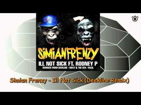 Simian Frenzy ft Rodney P - Ill Not Sick (Deekline Remix)