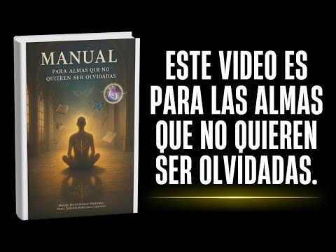 Manual Para Almas que No Quieren Ser Olvidadas, audiolibro completo en YouTube