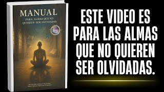 Manual para almas que no quieren ser olvidadas