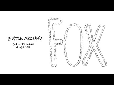 Fox - Bustle Around feat. Tomasz Organek (Official Audio)