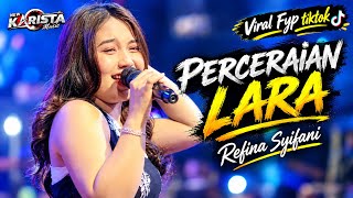 Download lagu PERCERAIAN LARA - REFINA SIFANY | NEW KARISTA MUSIC mp3