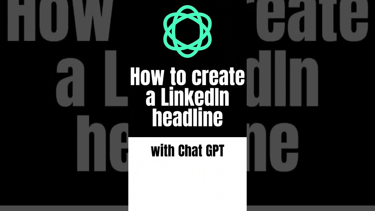 How to create a LinkedIn headline with Chat GPT