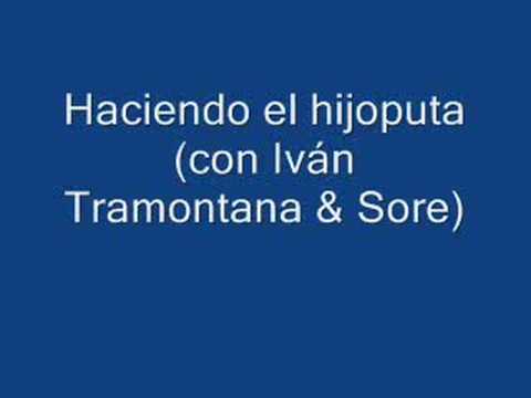 17-Ñete-Haciendo el hijoputa(con Iván Tramontana & Sore).mp3