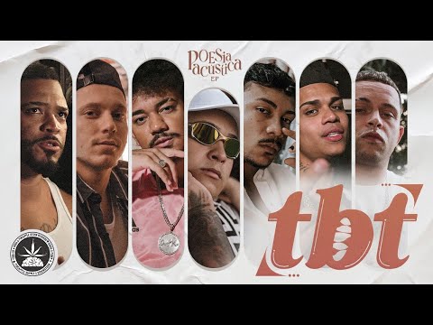 #TBT - Xamã | Mc Ryan SP | DK47 | Kayuá | Cesar Mc | PK | Mc Cabelinho (Poesia Acústica EP)