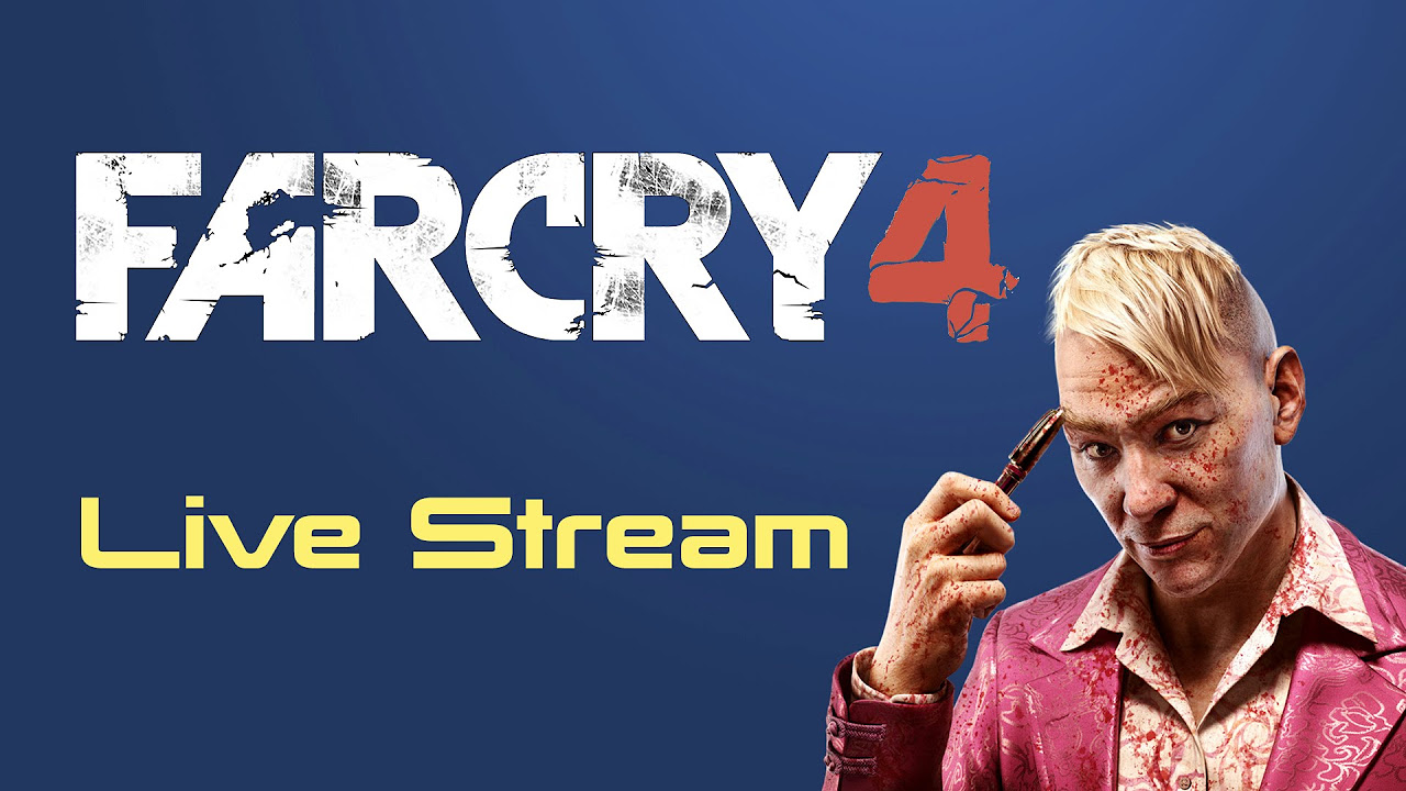 Far Cry 4 (PS4)(Live Stream)(Day 2)