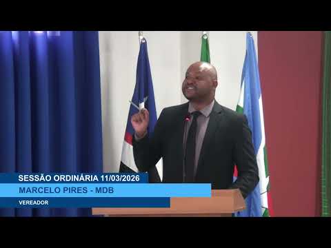  SESSÃO DIA 11/03/2026 – II PRONUNCIAMENTO DO VEREADOR MARCELO PIRES