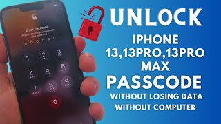 Unlock iPhone 13,13 Pro,13 Pro Max Passcode Without Losing Data Without Computer