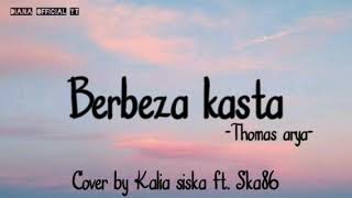 Download lagu BERBEZA KASTA - Thomas arya COVER BY Kalia siska ft. Ska86 DJ KENTRUNG ( Lirik ) mp3