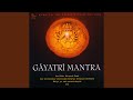 Chanting of the Gayatri Mantra 108 Times