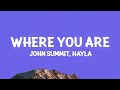 John Summit & Hayla - Where You Are (Lyrics)