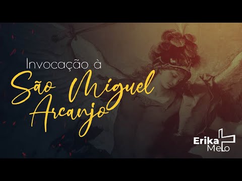 Invocação A São Miguel Arcanjo - Erika Melo