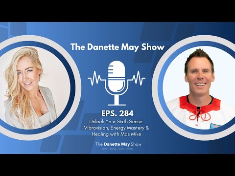 Unlock Your Sixth Sense: Vibravision, Energy Mastery & Healing with Mas Mike