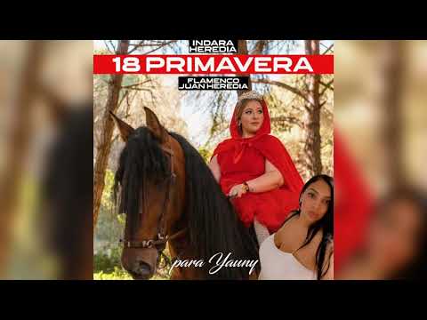 Indara Heredia - 18 Primavera "FT. Flamenco Juan Heredia"