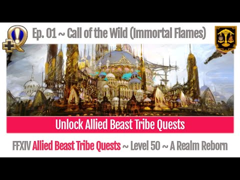 FFXIV Unlock Allied Beast Tribe Quests ~ A Realm Reborn ~ 01 Call of the Wild (Immortal Flames)