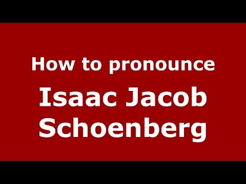 How to pronounce Isaac Jacob Schoenberg (Romanian/Romania)  - PronounceNames.com