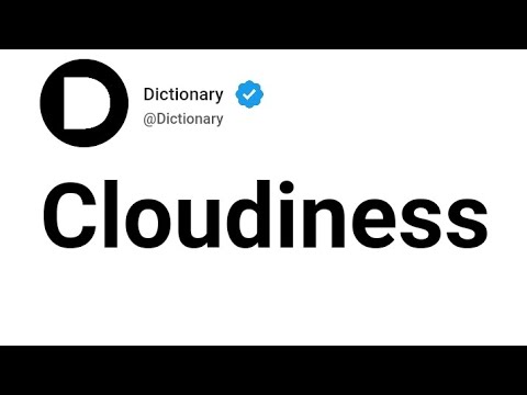Cloudiness Meaning In English