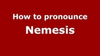 How to pronounce Nemesis