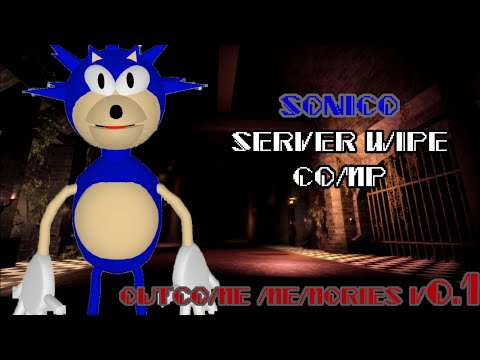 Sonico Server Wipe Comp - Outcome Memories v0.1