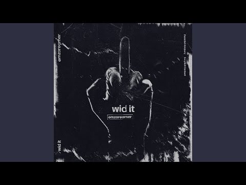 Wid It