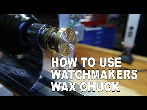 Watchmakers Lathe How To Use Watchmakers Wax Chuck