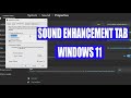 Sound enhancement tab | Loudness equalizer | Windows 11 |