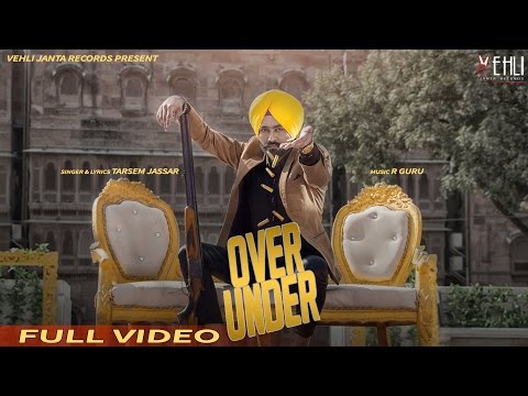 Over Under (Full Video) | Tarsem Jassar | Punjabi Songs 2016 | Vehli Janta Records
