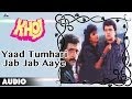 Khoj : Yaad Tumhari Jab Jab Aaye Full Audio Song | Rishi Kapoor, Kimi Katkar | Khoj : Yaad Tumhari Jab Jab Aaye Full Audio Song | Rishi Kapoor, Kimi Katkar |